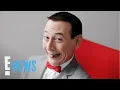 Pee-wee Herman Actor Paul Reubens Cause of Death Revealed E News