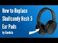 How to Replace Skullcandy Hesh 3 Headphones Ear Pads Cushions Geekria
