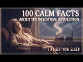 100 Calm Facts About the Industrial Revolution to Help You Sleep Deep Sleep History to sleep To