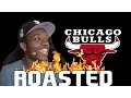 Roasting The Chicago Bulls KOT4Q