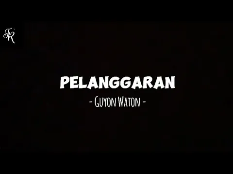 Download MP3 Lirik Lagu Pelanggaran - GuyonWaton || trimo ngaleh ngampet perih tak angkat gendero putih ||