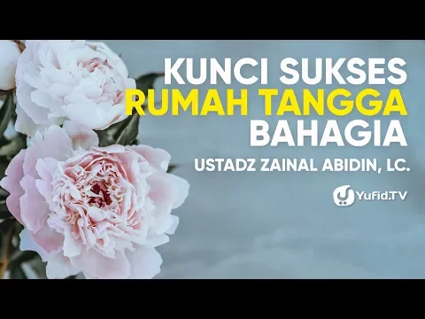 Download MP3 Rumah Tangga Bahagia: Kunci Rumah Tangga Bahagia (Rumah Tangga Harmonis) - Ustadz Zainal Abidin, Lc.