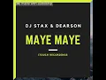 Download Lagu DJ Stax \u0026 Dearson - Maye Maye