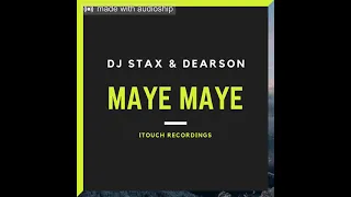 dj stax u0026 dearson maye maye