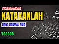 Download Lagu Voodoo - Katakanlah Karaoke Nada Normal Pria