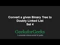 Convert a given Binary Tree to Doubly Linked List Set 4 GeeksforGeeks