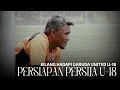Persiapan Akhir Tim Persija U-18 Jelang Hadapi Garuda United U-18 | Elite Pro Academy