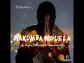 Download Lagu Makomba ndlela ft. DJ mumba