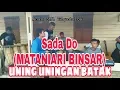 SADA DO ( MATANIARI BINSAR ) - (UNING-UNINGAN BATAK) - Anak SMA Tigadolok