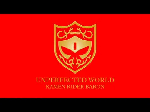 Download MP3 Kamen Rider Baron - Unperfected World