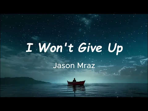 Download MP3 I Won't Give Up (Lyrics)- Jason Mraz