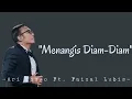 Lagu Menangis Diam Diam - Ari Lasso Ft. Faizal Lubis (Lirik Lagu)