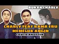 Download Lagu CHARLY FEAT RAMA ERU - MEMELUK ANGIN COVER