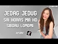 Download Lagu JEDAG JEDUG DJ SAI HORAS MA HO SIBORU LOMOMI X TAK BOSAN AKU MEMANDANGMU VIRAL TIK TOK!! Ft. DJ GRC