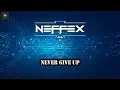 Download Lagu NEFFEX  - Never Give Up (Free Copyright)