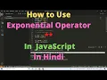 What is Exponential Operators in JavaScript for beginners in Hindi Use of Exponential Operators