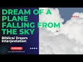 Dream Of A Plane Falling From The Sky Biblical Dream Interpretation
