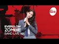 [4K] EVERGLOW(에버글로우) “ZOMBIE” Band LIVE Concert 콘셉트 장인 에버글로우💜 [it’s KPOP LIVE 잇츠라이브]