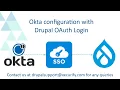 How to setup SSO between Okta and Drupal using OAuth Login Module Okta SSO using Drupal OAuth