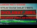 Download Lagu SHOLAWAT JIBRIL, SHOLAWAT MERDU, SHOLAWAT NABI, SHOLAWAT HEBAT, PELUNAS HUTANG, MENDATANGKAN REZEKI