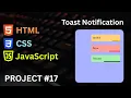 JavaScript Project 17 - Toast Notification in HTML CSS JavaScript