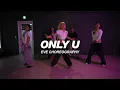 Moon Sujin & Jiselle - Only U | Eve Choreography