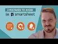 Top 3 Smartsheet Mistakes That Ruin Your Solutions And How to Avoid Them