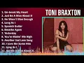 Download Lagu Toni Braxton 2024 MIX Greatest Hits - Un-break My Heart, Just Be A Man About It, He Wasn't Man E...