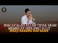 Download Lagu Percayalah Allah Tidak Akan Membuat Hidupmu Sulit||Gus Baha' 