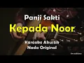 Download Lagu Kepada Noor - Panji Sakti (Karaoke Akustik) Original Key