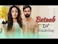 BETAAB DIL | NEW SONG-2025 |  Emraan Hashmi | YamiGautam | New Hindi Song | Romantic Song