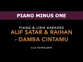 Download Lagu DAMBA CINTAMU - Alif Satar \u0026 Raihan (Piano \u0026 Lirik Karaoke)