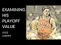 Kyle Lowry analysis The little-thing king