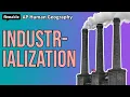 AP Human Geography - Unit 7 Industrialization Location