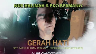 Download Gerah Hati - Nuhalimah \u0026 Eko Bermano Cipt. M.Ichsan Arr. Suprihanto MP3