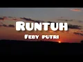 Download Lagu Feby putri - Runtuh (lirik) | ternyata rela tak semudah kata