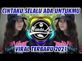 Download Lagu DJ CINTAKU SELALU ADA UNTUKMU 2021