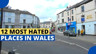 12 most hated places to live in wales