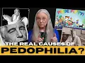 The Real Causes of Pedophilia