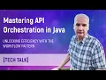 Mastering API Orchestration in Java Unlocking Efficiency with the Workflow Pattern