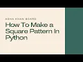 How To Make a Square Pattern In Python Aga Khan Board AKUEB CS Knowledge