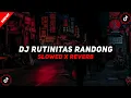 Download Lagu DJ Smlhd - Rutinitas Radong ( Slowed + Reverb )🎧