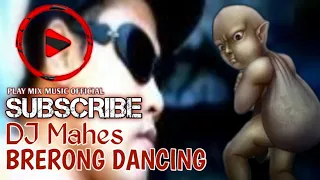 Download DJ Mahes - brerong dancing MP3