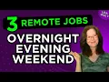 Work From Home Jobs you Can Do Overnight Evening and Weekend Shifts
