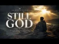 He Is Still God | A Song of Hope for Difficult Seasons