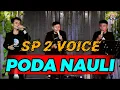 Download Lagu PODA NAULI  -  SP2 VOICE  - COVER LAGU VIRAL 2022