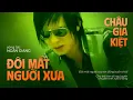 Download Lagu Đôi Mắt Người Xưa [ MV Official ] - Châu Gia Kiệt | Chuyện tình của tôi tan vỡ từ lâu rồi ...