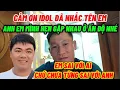 Download Lagu CẢM ƠN IDOL TUYÊN TỐT TÍNH ĐÃ PR CHO EM