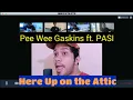 Download Lagu Pee Wee Gaskins ft. PASI - Here Up on the Attic #14TahunHereUp