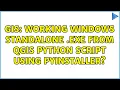 GIS Working Windows Standalone EXE From QGIS Python Script Using PyInstaller